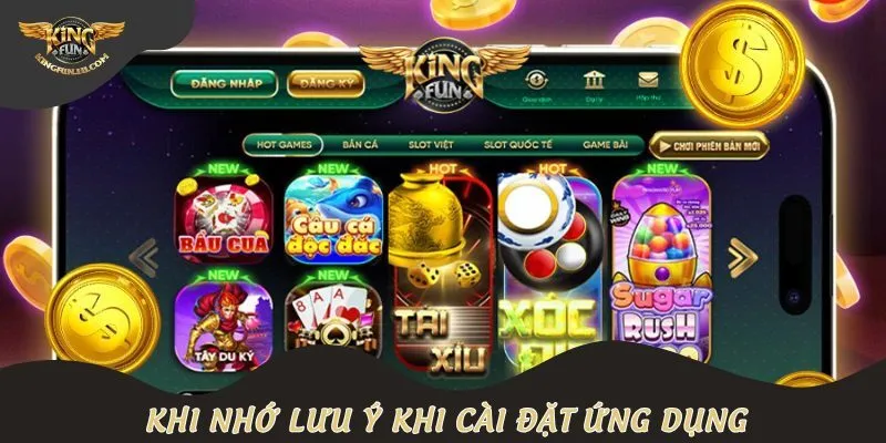 Khi nhớ lưu ý khi cài đặt ứng dụng