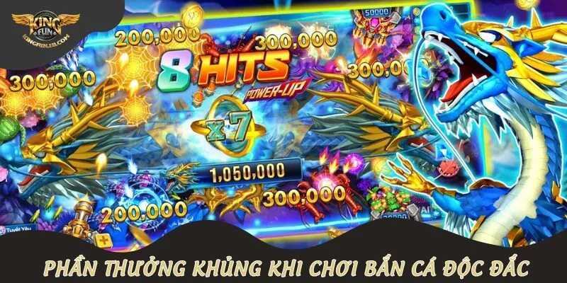 Phần thưởng khủng khi chơi Bắn cá độc đắc